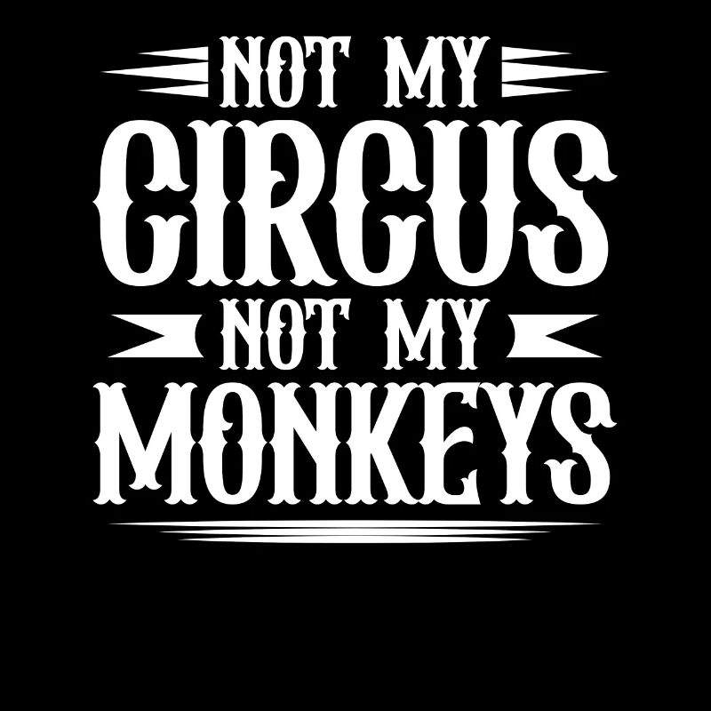 Pas mon travail de cirque pas mes singes