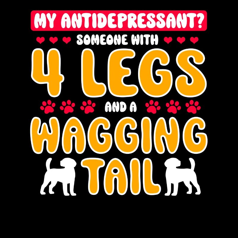 My Antidepressant Someone With 4 Legs And A Tail