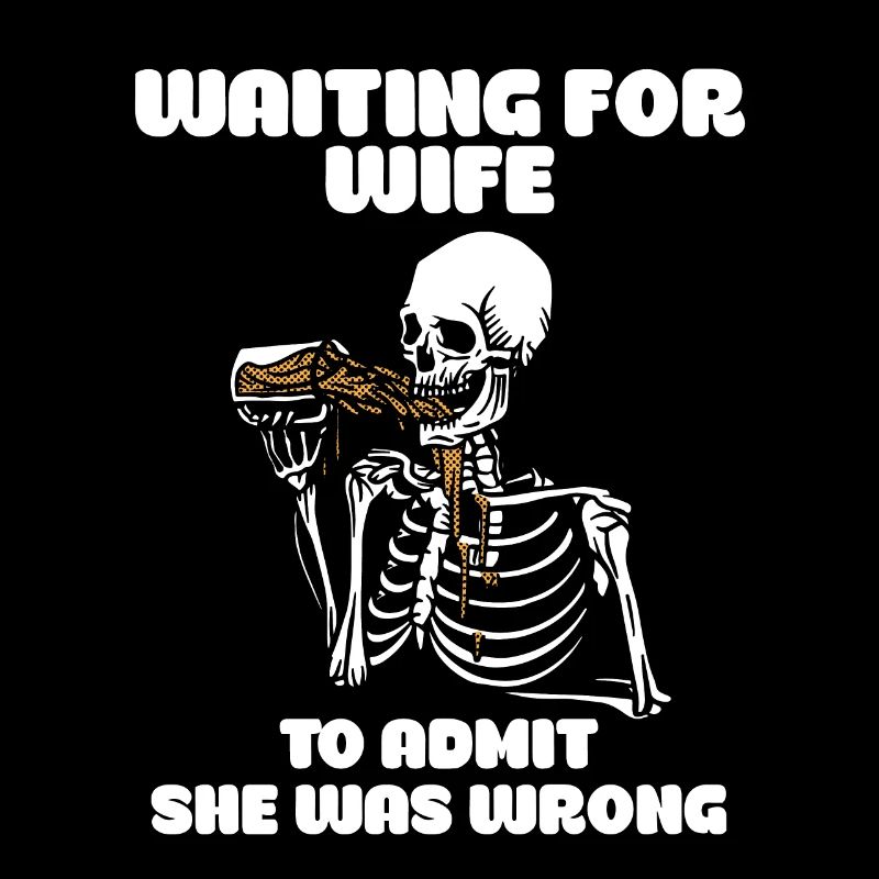 Waiting For Wife To Admit She Was Wrong Funny
