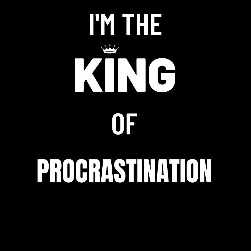 Fête Des Pères Blague Procrastinateur Roi De