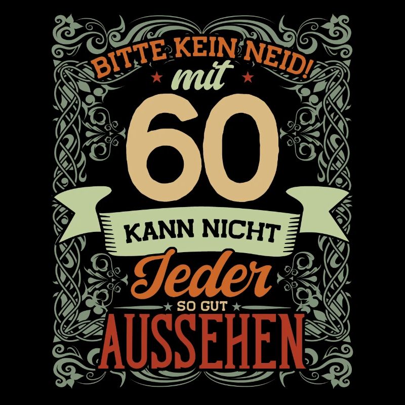 60. Geburtstag, Bitte Kein Neid, 60 Jahre
