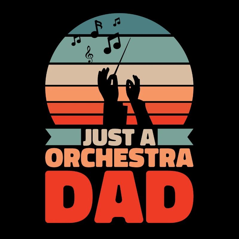Orchestra Father Just An Orchestra Dad