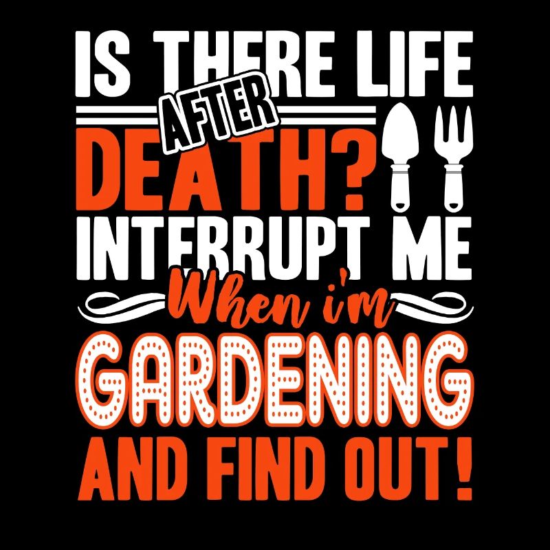 Gardening Don't Interrupt When I am Gardening