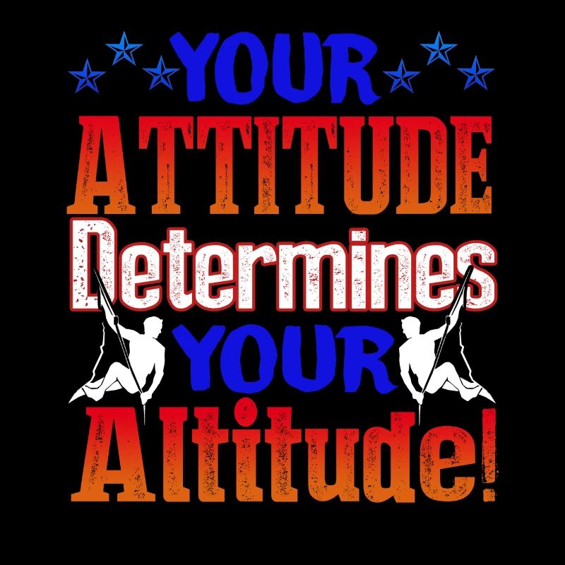Climbing Your Attitude Determines Your Altitude
