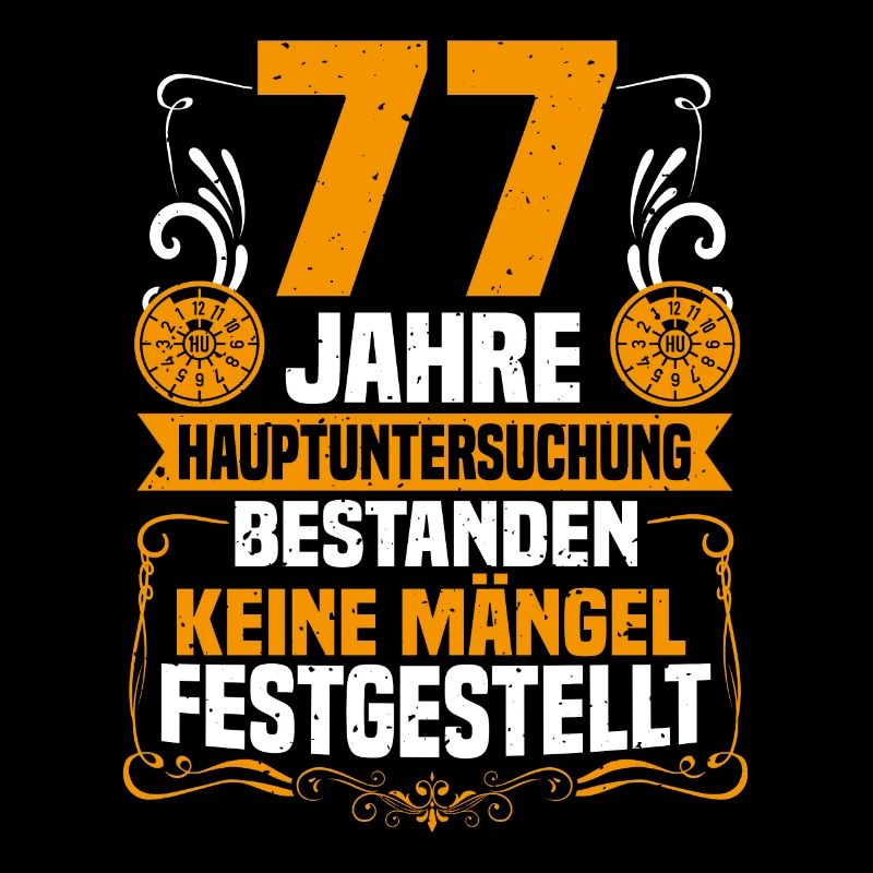 77 Jahre Hauptuntersuchung 77. Geburtstag