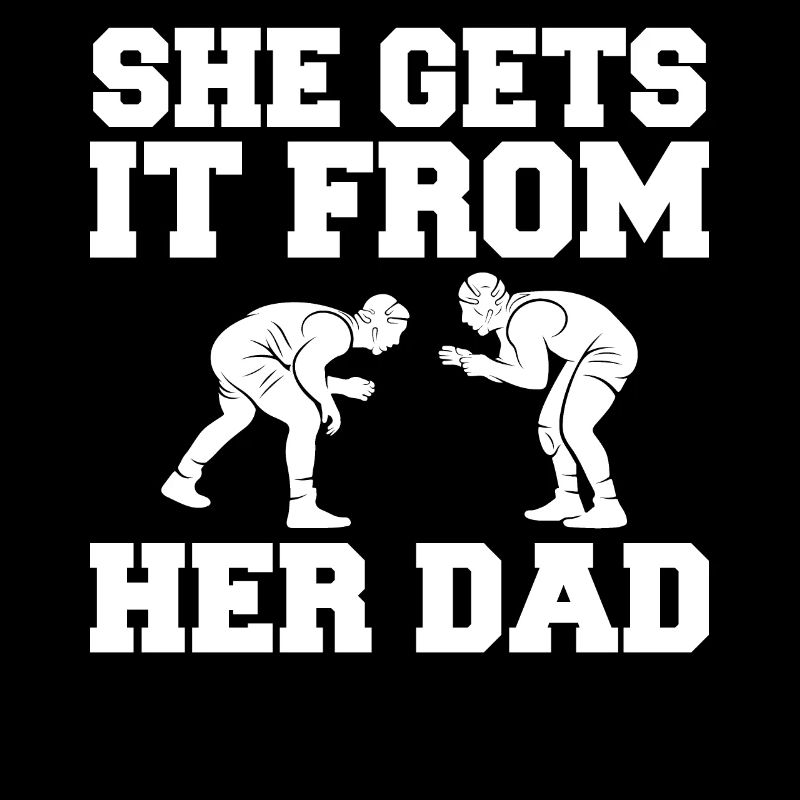 She gets it from her father - wrestling
