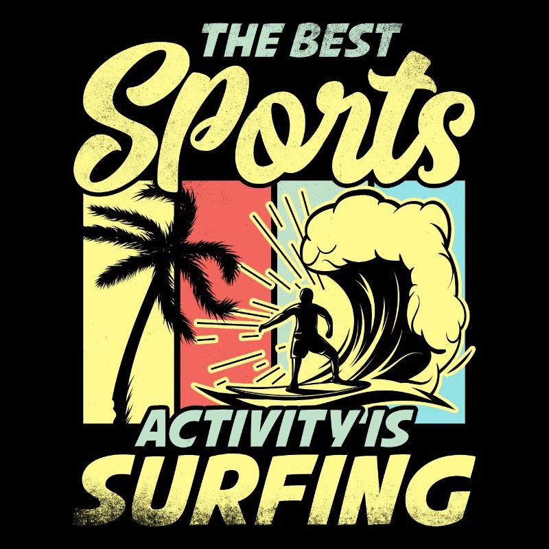 The best sporting activity is surfing