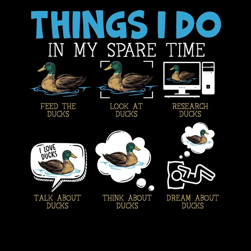 Things I Do In My Spare Time Ducks Duckling Duck