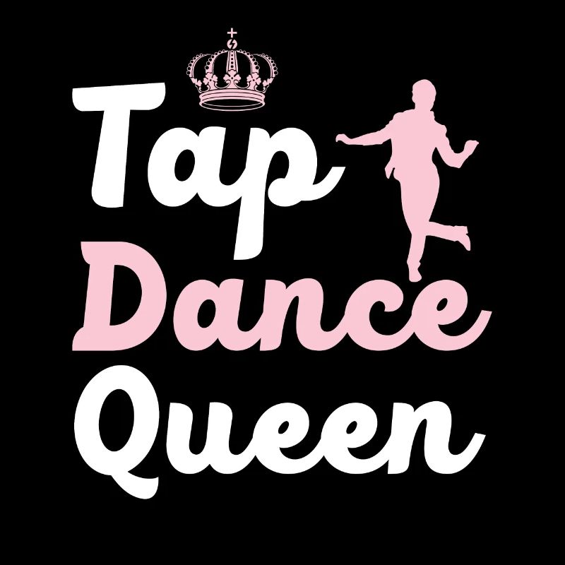 Tap Dance Queen Tap Dancing Tap Dancer Dance Life