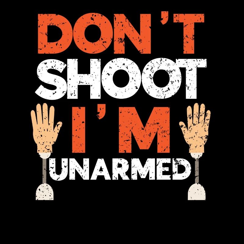Don't Shoot Ich bin unbewaffnet Amputiertes Amputiertes Handicap