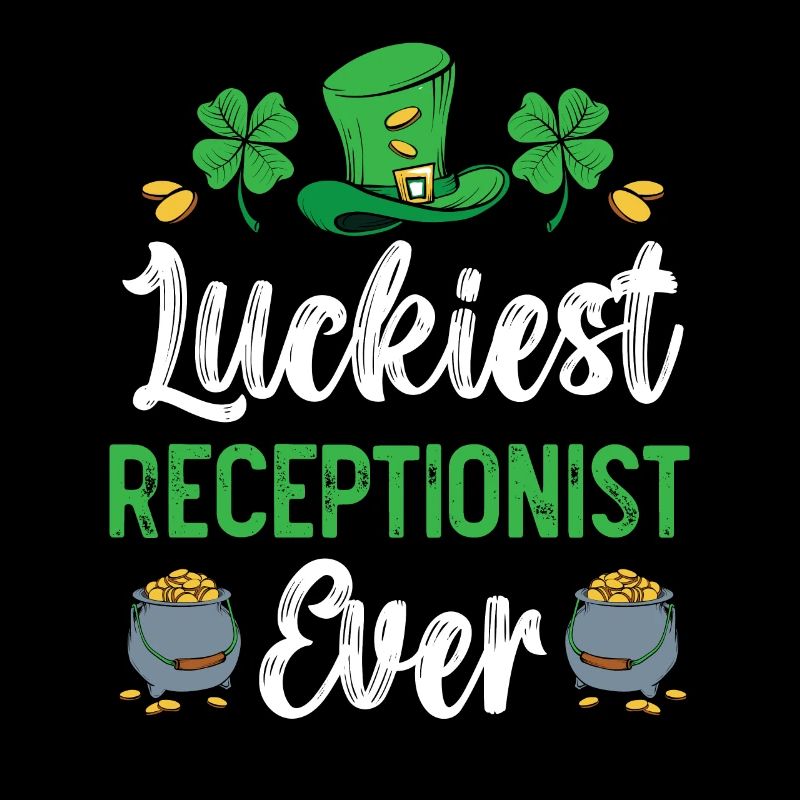 Luckiest Receptionist Ever St. Patrick's Day