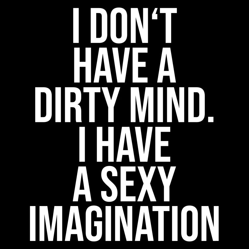 I do not have a dirty mind