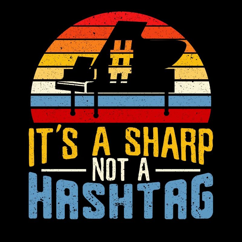 It's A Sharp Not A Hashtag Piano Musiker