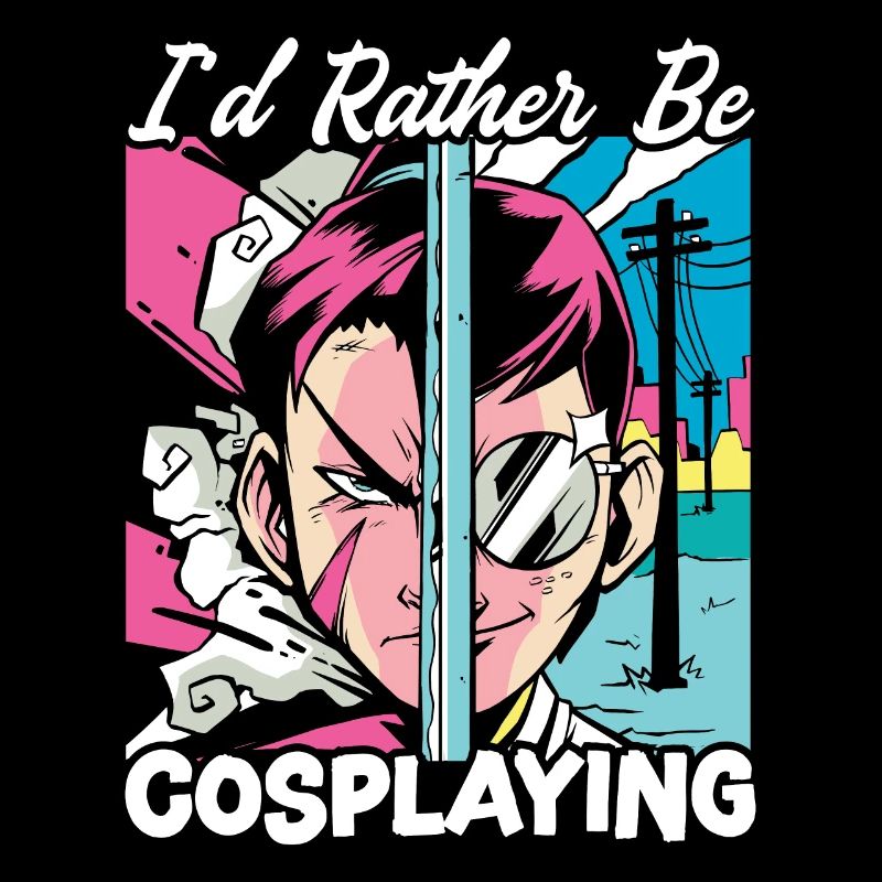 I'd Rather Be Cosplaying Cosplayer Costume Cosplay
