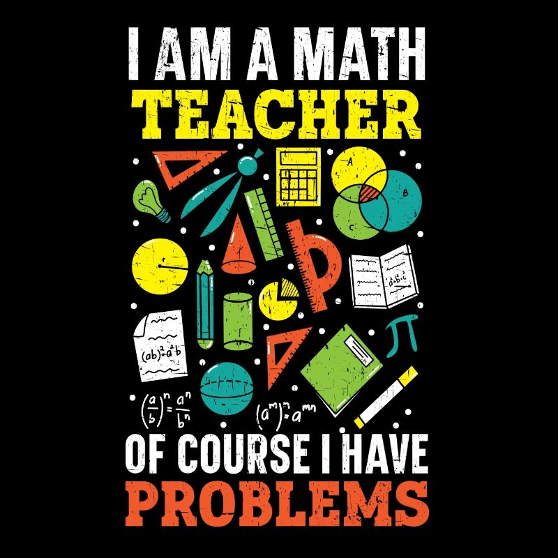 Je suis professeur de maths bien sûr j’ai des problèmes