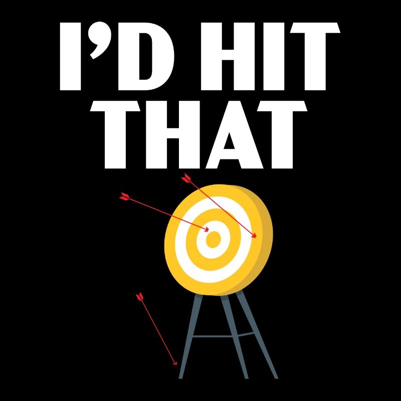 I'd Hit That Bow Archer Shoot Arrow Bowman Archery
