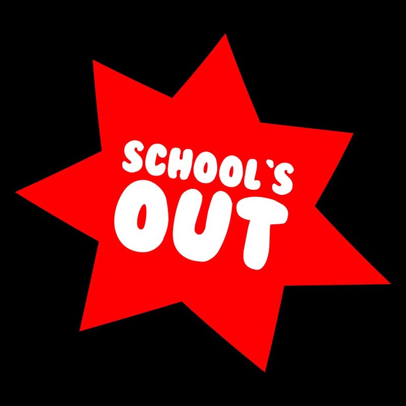 SCHOOL'S OUT