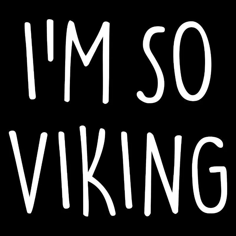 JE SUIS TELLEMENT VIKING Wikinger