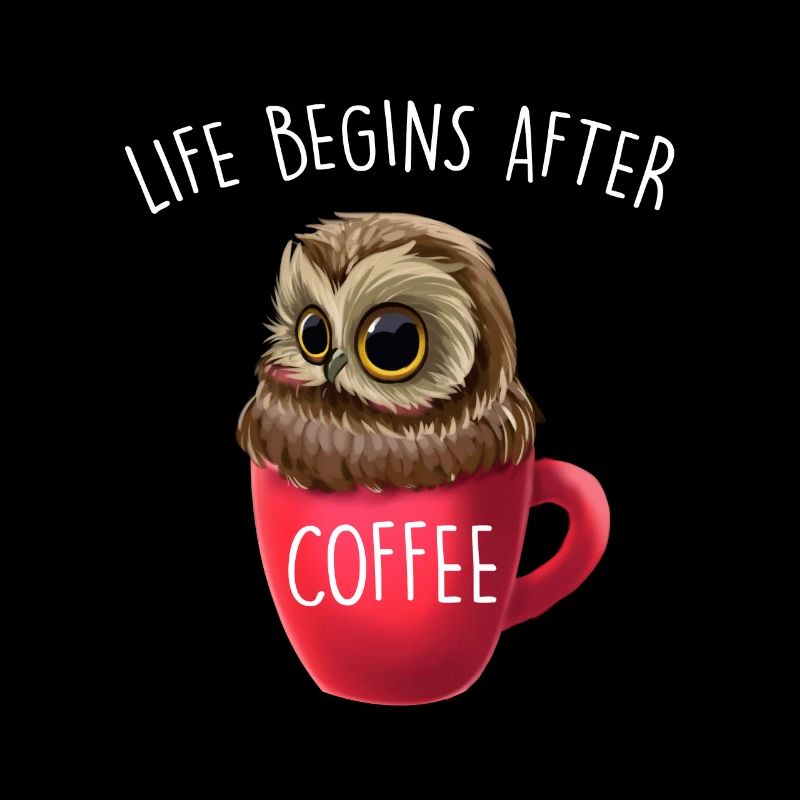 Life Begins After Coffee Lustiger Eule Spruch Owl