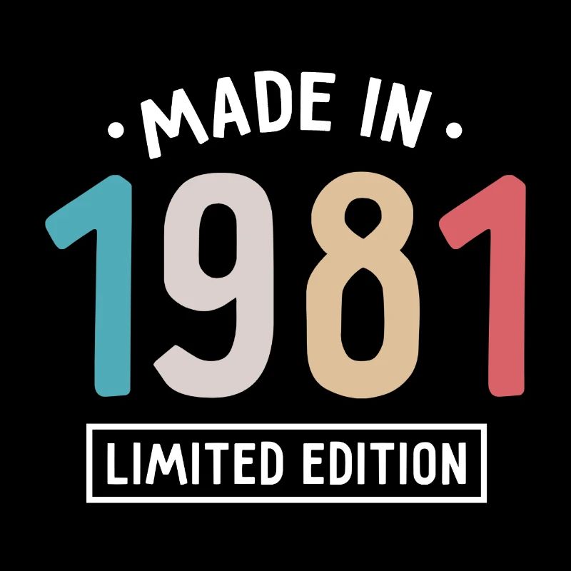 Fabriqué en 1981 - Edition limitée - Année de naissance