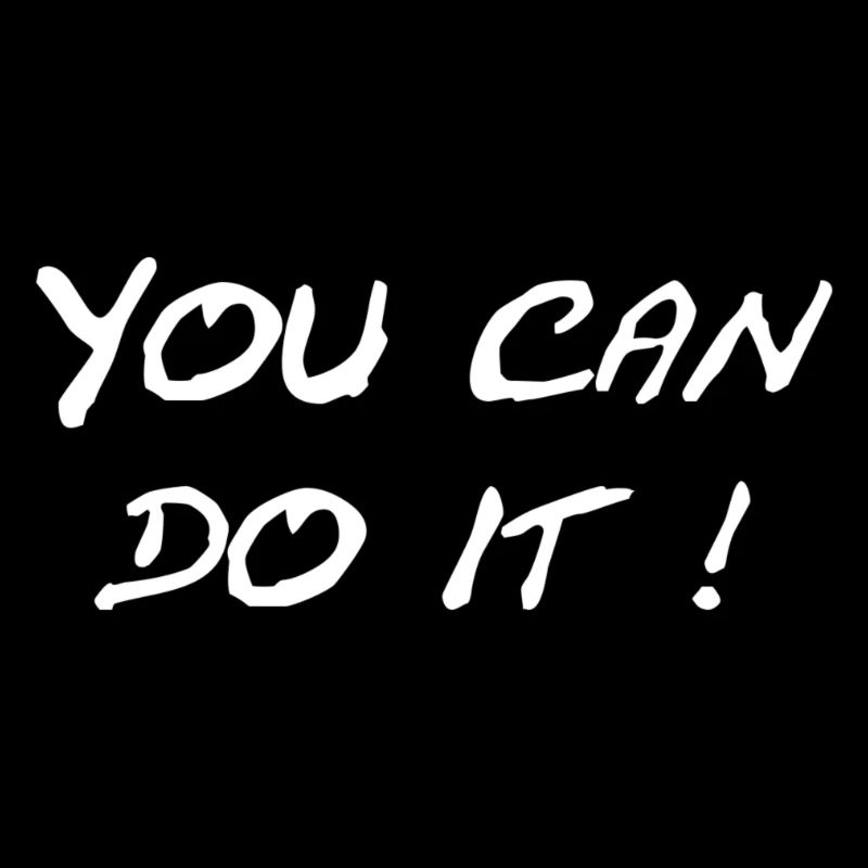 You can do it !