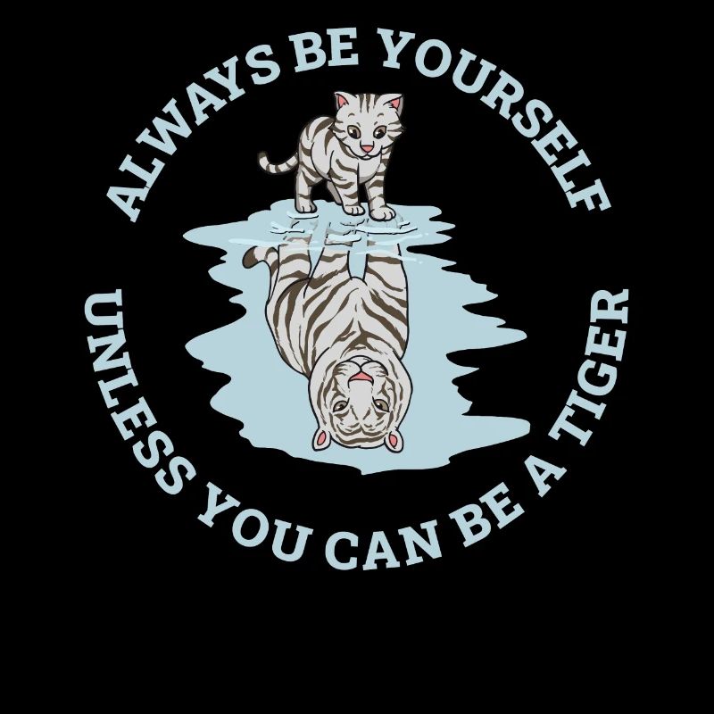 Always Be Yourself Tiger Cadeau
