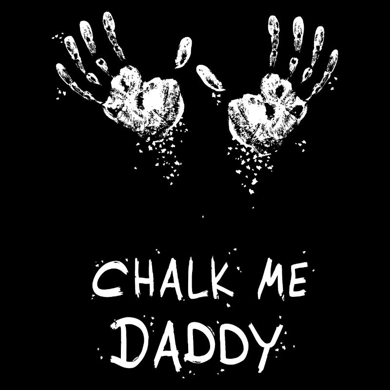 Handprint Chalk Me Daddy - Boulder/ Climbing Pun