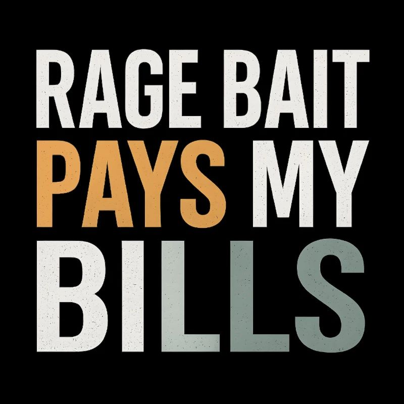L’appât de rage paie mes factures, un mème drôle