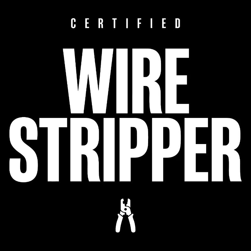 Certified Wire Stripper Funny Electrician Humor