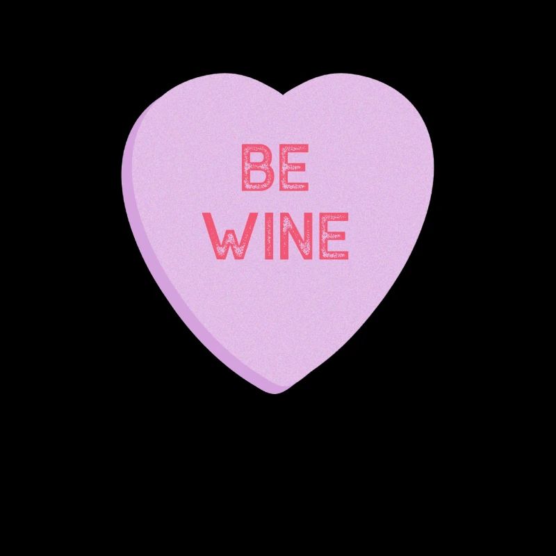 Be Wine Conversation Candy Heart for Galentines