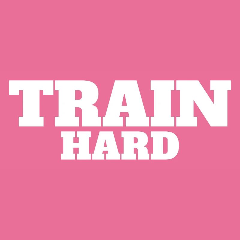 Train hard