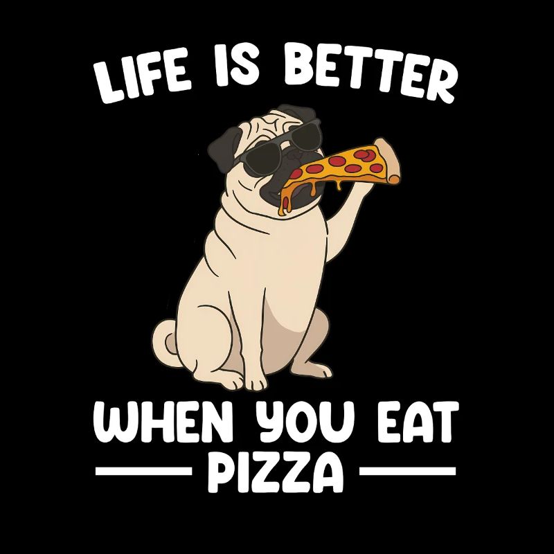 Das Leben ist besser, wenn man Pizza isst