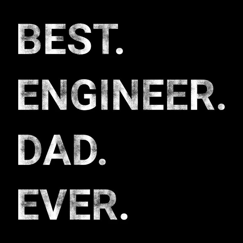 Best Engineer Dad Ever
