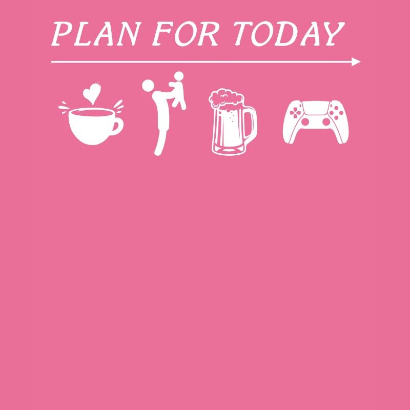 Plan For Today Funny