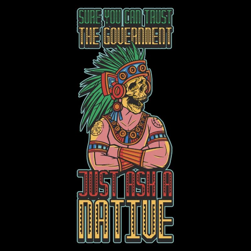 Trust The Government Native American Gift