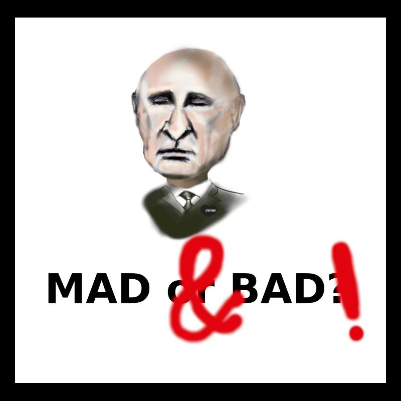 Putin, Mad and Bad
