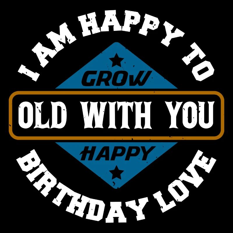 ICH FREUE MICH, MIT DIR ALT ZU WERDEN ALLES GUTE ZUM GEBURTSTAG LIEBE