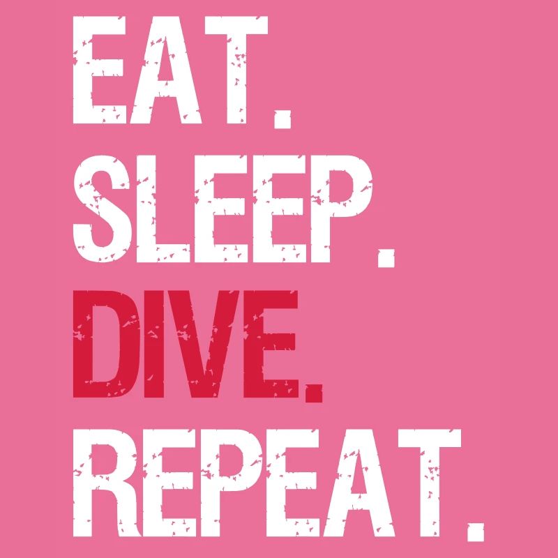 Eat Sleep Dive Repeat
