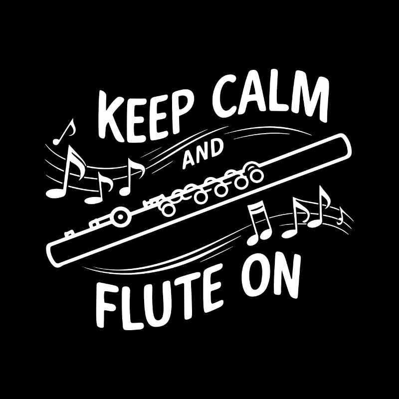 Keep Calm and flute on Instrument Transversal Flut