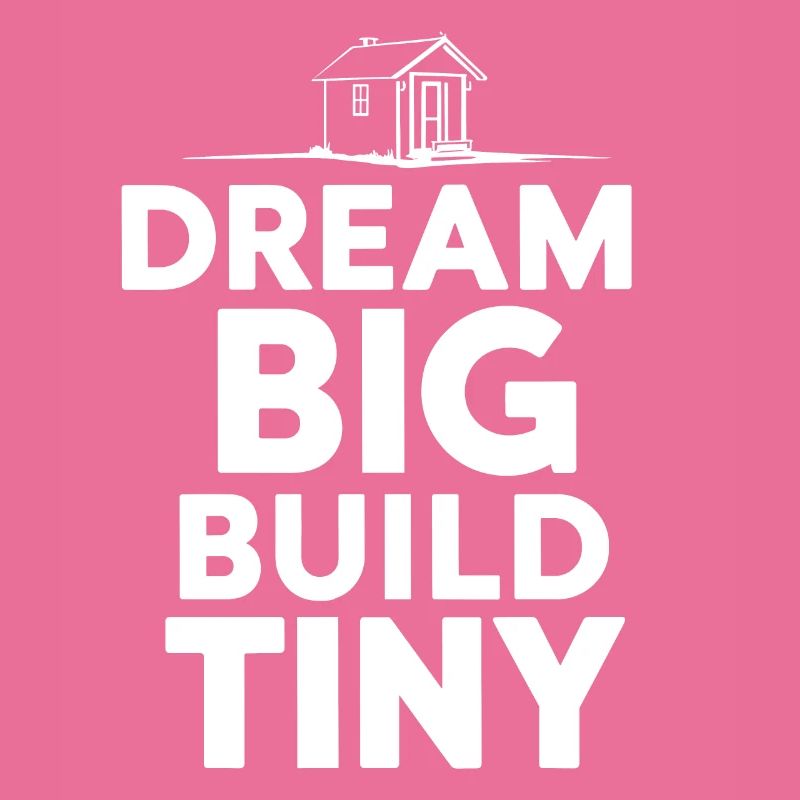 Tiny House Builder Lustiger Spruch Eigenheim