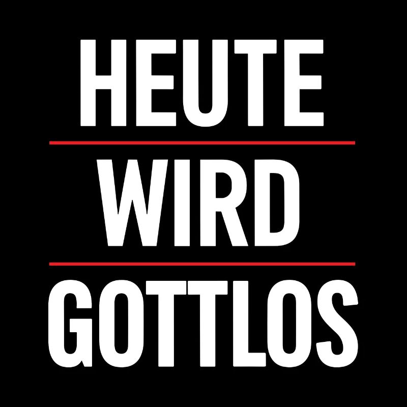 Heute wird gottlos gesoffen Lustig Alkohol Bier