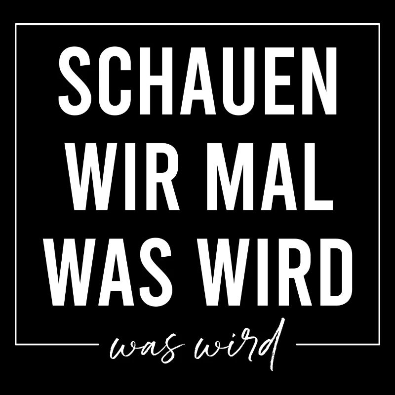 Schauen Wir Mal Was Wird