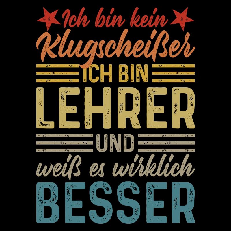 Ich bin kein Klugscheißer - lustiger Spruch Lehrer