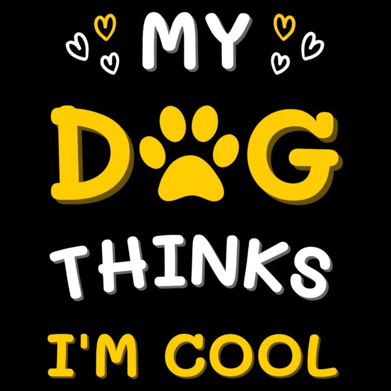 My Dog Thinks I´m Cool