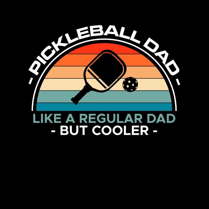 Pickleball Dad Like A Regular Dad But Cooler