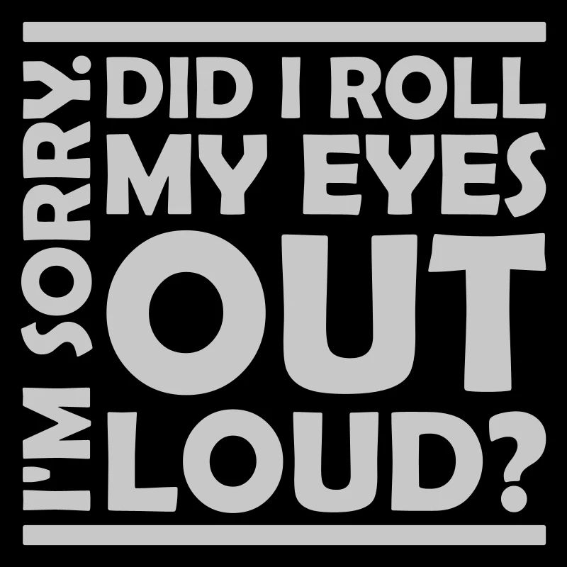 Roll My Eyes Out