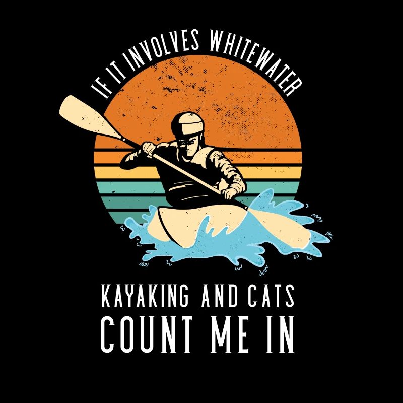 If It Involves Whitewater Kayaking And Cats