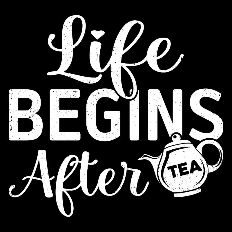 Life Begins After Tea Tea Drinking Tea Drinker Tea