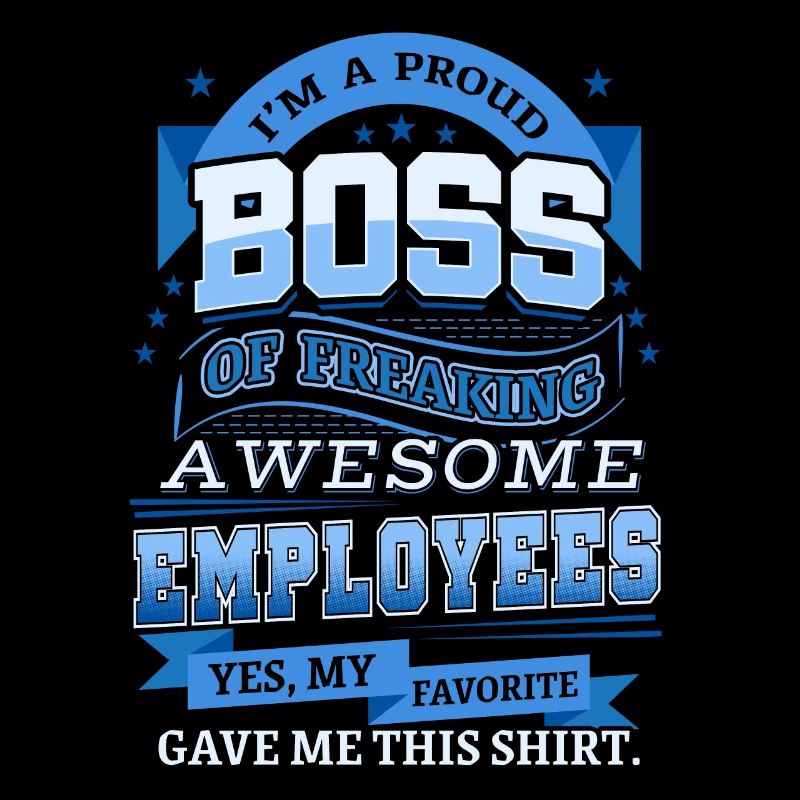 I'm A Proud Boss
