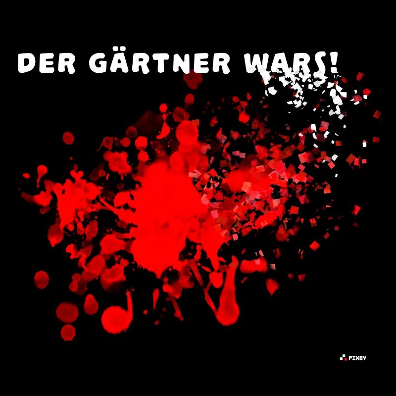 Der Gärtner wars!
